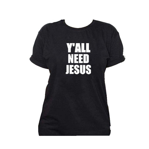 Y'All Need Jesus Black Ladies T-Shirt