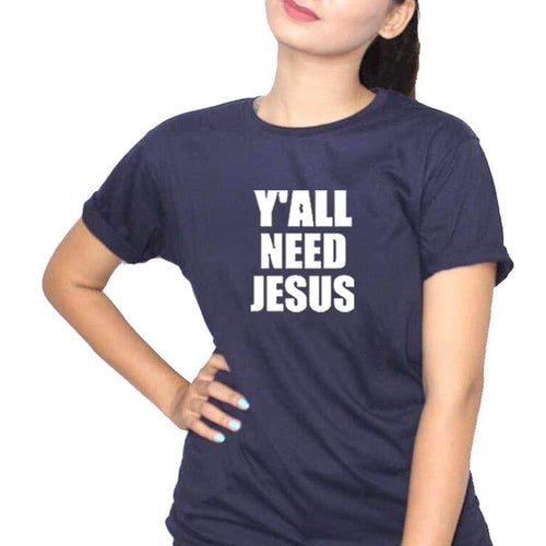Y'All Need Jesus Navy Blue  Ladies T-Shirt
